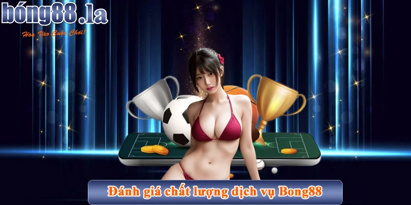Bong88 otpc ⭐️ Link vào Bong88 không bị chặn mới nhất 【2025】 38 Đánh giá chất lượng dịch vụ Bong88